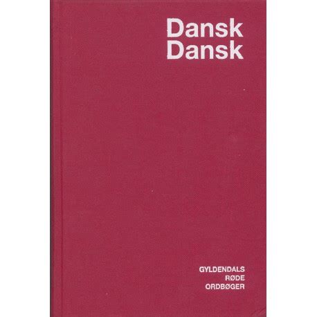 den danske ordbog|dansk dansk ordbog.